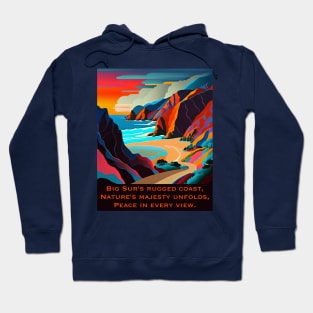 Big Sur's rugged coast, Nature's majesty unfolds, Peace in every view. Hoodie